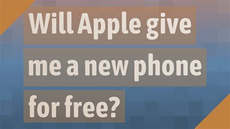 Will Apple give me a new phone?